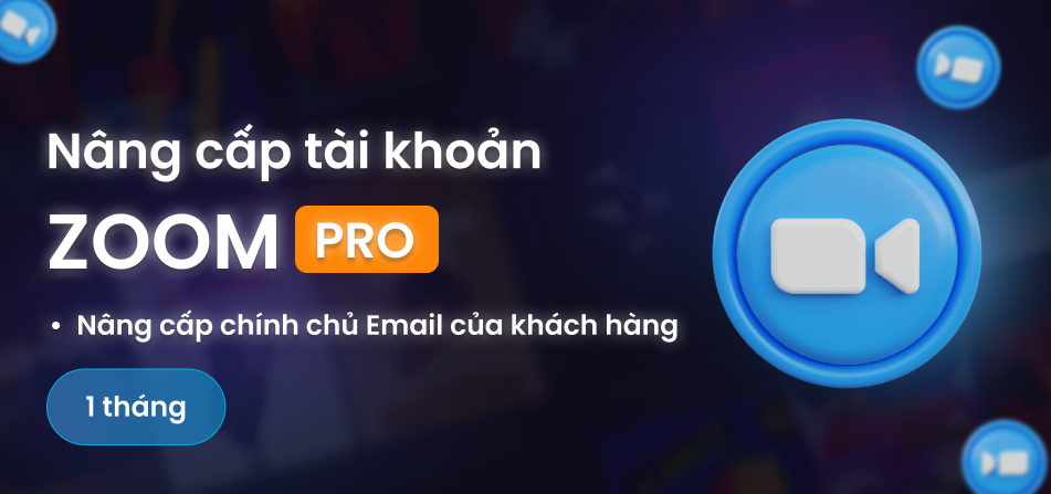 Nâng cấp ZOOM PRO - tài khoản chính chủ